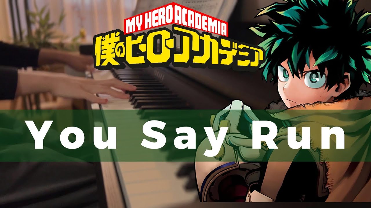 You Say Runピアノ/僕のヒーローアカデミアOST/My Hero Academia /Piano Cover
