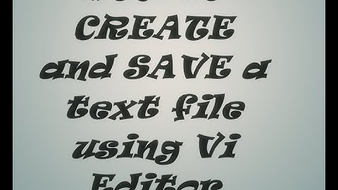 How to create and save a text file using VI editor
