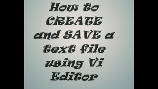 How to create and save a text file using VI editor