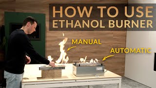 How to use an ethanol fireplace? Automatic vs Manual Ethanol Burners Comparison