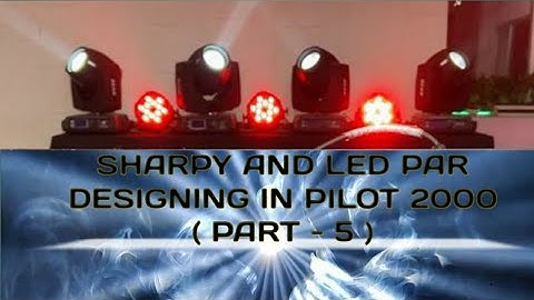 Sharpy And Led Par Designing In Pilot 2000 ( Part 5)