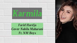 Karmila-Farid Hardja|Cover Nabila Maharani Ft. NM Boys (Liriks) #suwandisenlirik #suwandisen