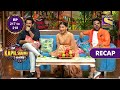 The Kapil Sharma Show Season 2 | Ep 217 & Ep 218 | RECAP | दी कपिल शर्मा शो सीज़न 2