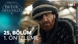 Uyanış Büyük Selçuklu 25. Bölüm Ön İzleme