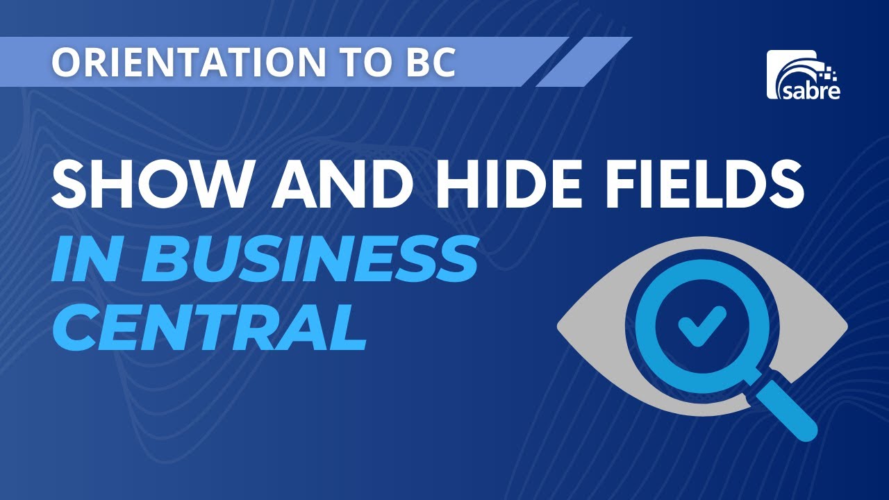 Show and Hide Fields in Business Central - YouTube