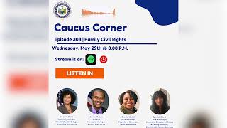 Caucus Corner S3 E8: Family Civil Rights