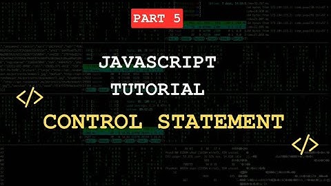 JavaScript Tutorial - Mastering Control Statements | The Web Prodigy