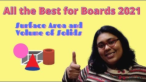 Surface Area and Volume of Solids | NCERT |  Boards 2021 | Class 10 CBSE | Revision | Formulas easy