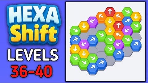 Hexa Shift Levels 36 37 38 39 40 Gameplay Walkthrough