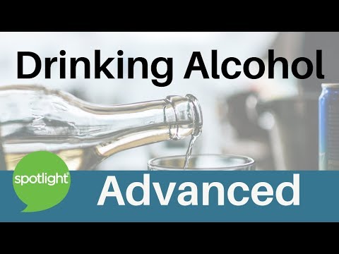 "Drinking Alcohol" - ADVANCED - practice English with Spotlight