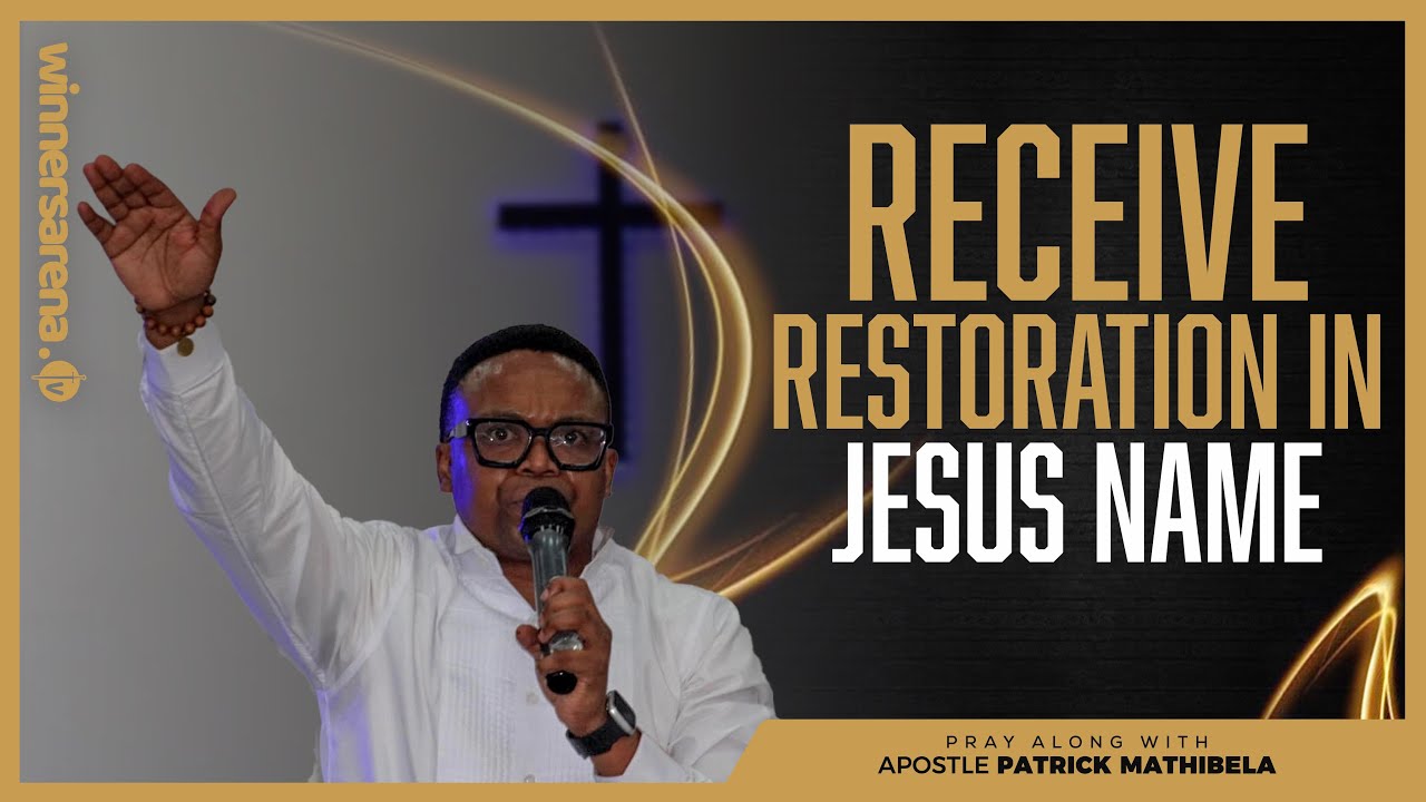 RECIEVE RESTORATION! |APOSTLE PATRICK MATHIBELA - YouTube
