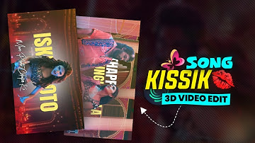 KISSIK Song | 3D Video Editing In Alight Motion | 3d Camera Movement Video Editing pushpa 2 💋🤩