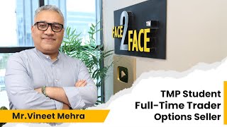 Journey from Corporate Life to Full-Time Options Trading !! #Face2Face | Vineet Mehra | Vivek Bajaj