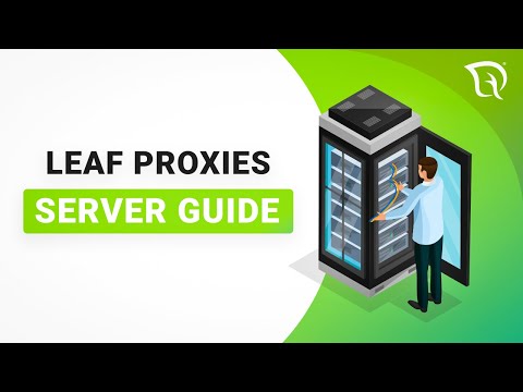 Leaf Proxies Server Guide