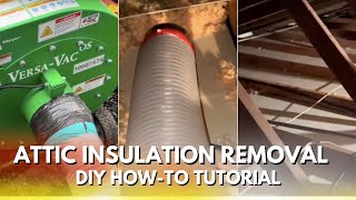 DIY Quickest Attic Insulation Removal Tutorial : Easy w/VersaVac | Goodbye to BlownIn Insulation!