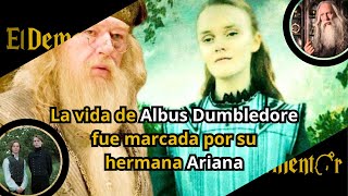 Así cambió Ariana Dumbledore la vida de Albus Dumbledore | Harry Potter Explicado |