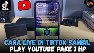 Cara Live Tiktok Sambil Play Youtube Terbaru 2026