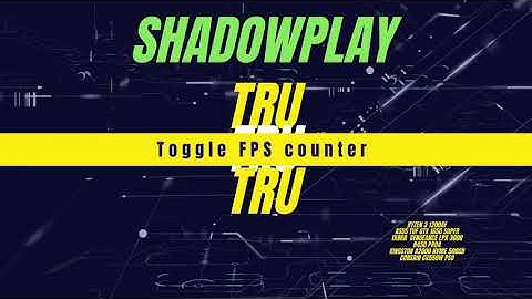 How to FPS counter in Nvidia Shadowplay