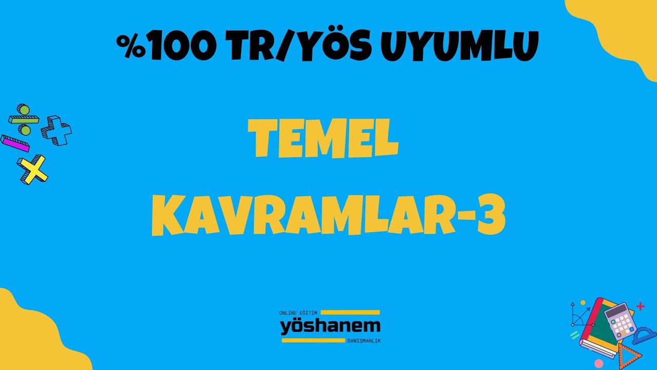 03) Temel Kavramlar-3 | %100 TR/YÖS Uyumlu