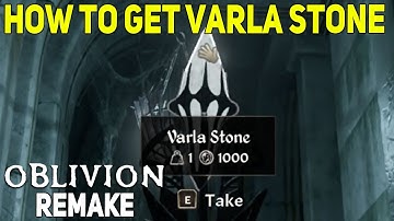 How to Get Varla Stone in Oblivion Remastered, Elder Scrolls 4 Oblivion Remake Varla Stone Location