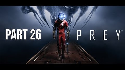 PREY Game Walkthrough Part 26 Saving Alex
