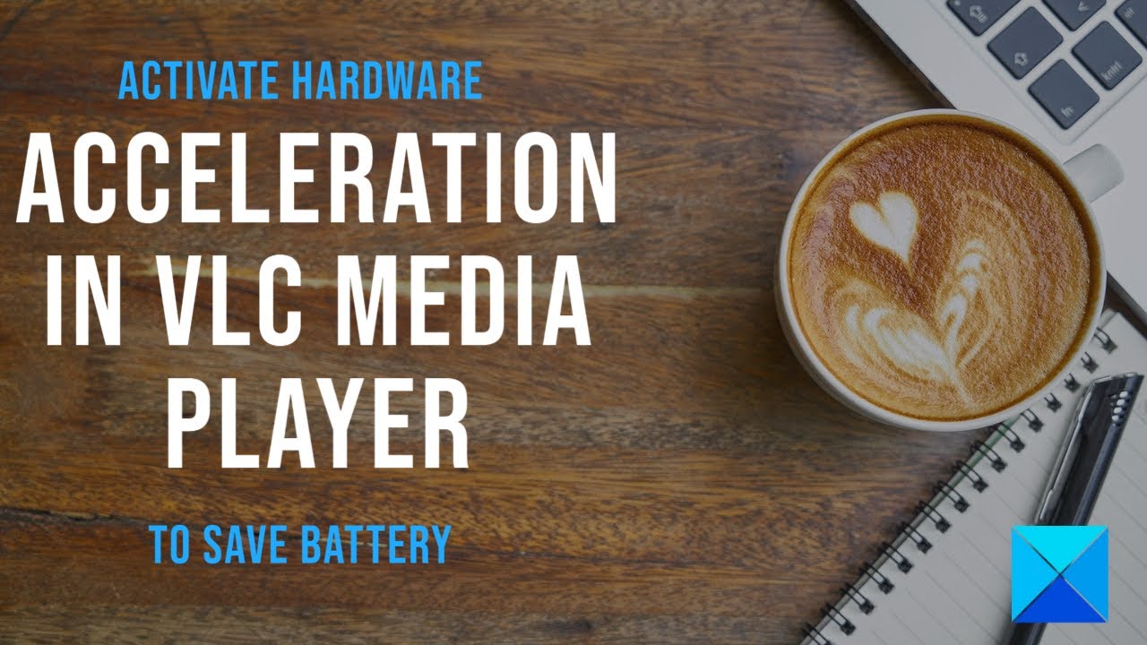 Hardware in VLC Media Player save battery - YouTube