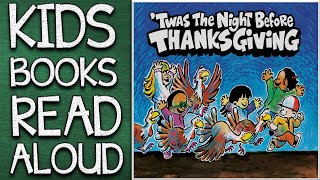 TWAS THE NIGHT BEFORE THANKSGIVING - KID'S BOOK READ ALOUD - READ WITH ME STORYTIME FOR KIDS