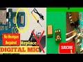 All Digital Mic Replacement | New Trick Remove Digital Mic Without smd machine