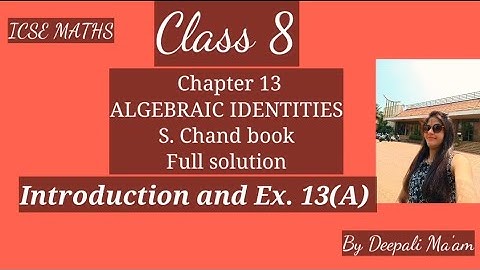 ICSE Maths chapter 13#Introduction Algebraic identities Ex-13(A) easy explanation by #Deepali ma