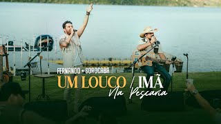 Video thumbnail of "Pot-Pourri Um Louco / Imã - Fernando & Sorocaba Na Pescaria"