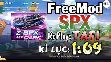 MOD CAR ZingSpeedMobile | SPX | (1:09:91) Replay Tafi Train Map Đại Lộ 1(No Bug) | Tea Tea