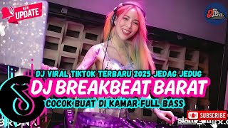 Dj Tiktok Terbaru 2025     Dj Breakbeat Barat Terbaru 2025  Dj Breakbeat Plat Kt Terbaru 2025