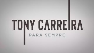 Tony Carreira - Novo single &quot;Para Sempre&quot; já no Spotify