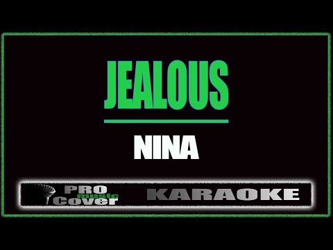 Jealous - NINA (KARAOKE)