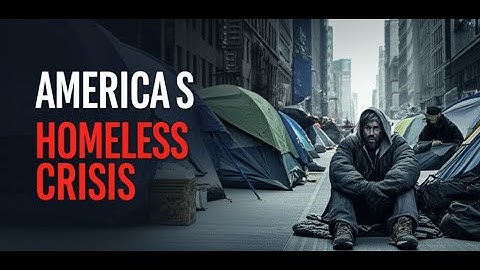 Homelessness: Why 771,480 Americans Are on the Streets