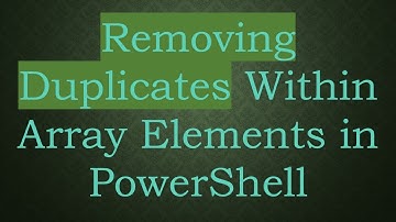 Removing Duplicates Within Array Elements in PowerShell