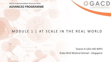GACD e-Hub Advanced Programme - Module 1 At scale in the real world
