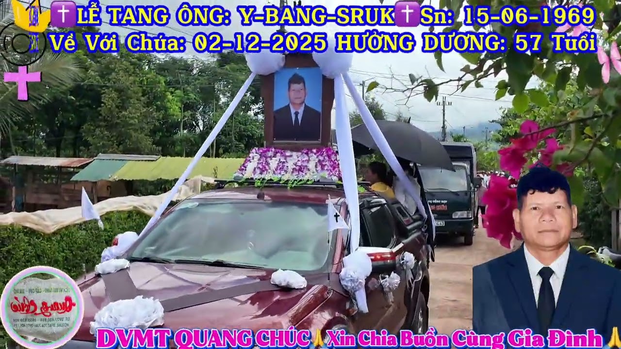 ✝️LỄ TANG ÔNG: Y - BANG - SRUK ✝️Sn; 15-06-1969 Về Với Chúa: 02 - 12 - 2025 Hưởng Dương: 57 Tuổi 