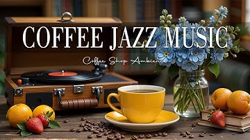 Coffee Jazz Music ☕ Bossa Nova background for Great Moods, Stress Relief & Relaxing