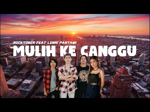 LIRIK MULIH KE CANGGU - ROCKTOBER FT. LEBRI PARTAMI ( Official Lyric Video ) β ROCKTOBER OFFICIAL