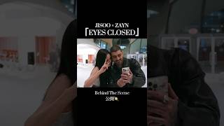 【JISOO & ZAYN】「EYES CLOSED」MVのBTS が到着📨MVには映らない #ジス と #ゼイン の楽しそうな笑顔に釘付け☺💕 @sooyaaa__