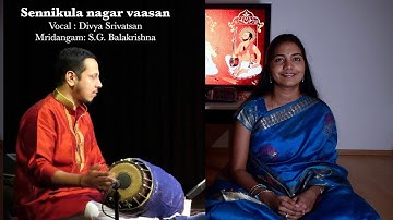 Sennikula nagar vaasan | Divya Srivatsan | S.G. Balakrishna | Raagam Senjurutti