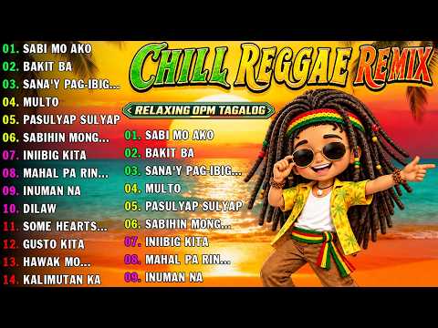 🎸 TAGALOG REGGAE HITS 2026 💕 BEST OPM LOVE SONGS | NONSTOP CHILL MIX