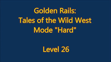 Golden Rails: Tales of the Wild West Level 26