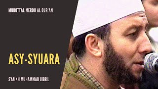 Murottal Al Qur'an Merdu | Surah Asy Syuara | Syaikh Muhammad Jibril