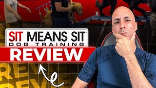 Sit Means Sit Dog Training Review 2024: Watch This Before You TRY!