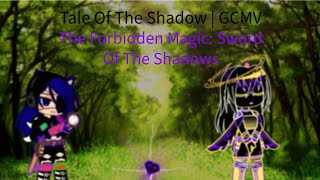 Tale Of The Shadow | GCMV | Read Desc | !3K Subscriber Special!