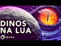 temos que ir à LUA pra reviver DINOSSAUROS