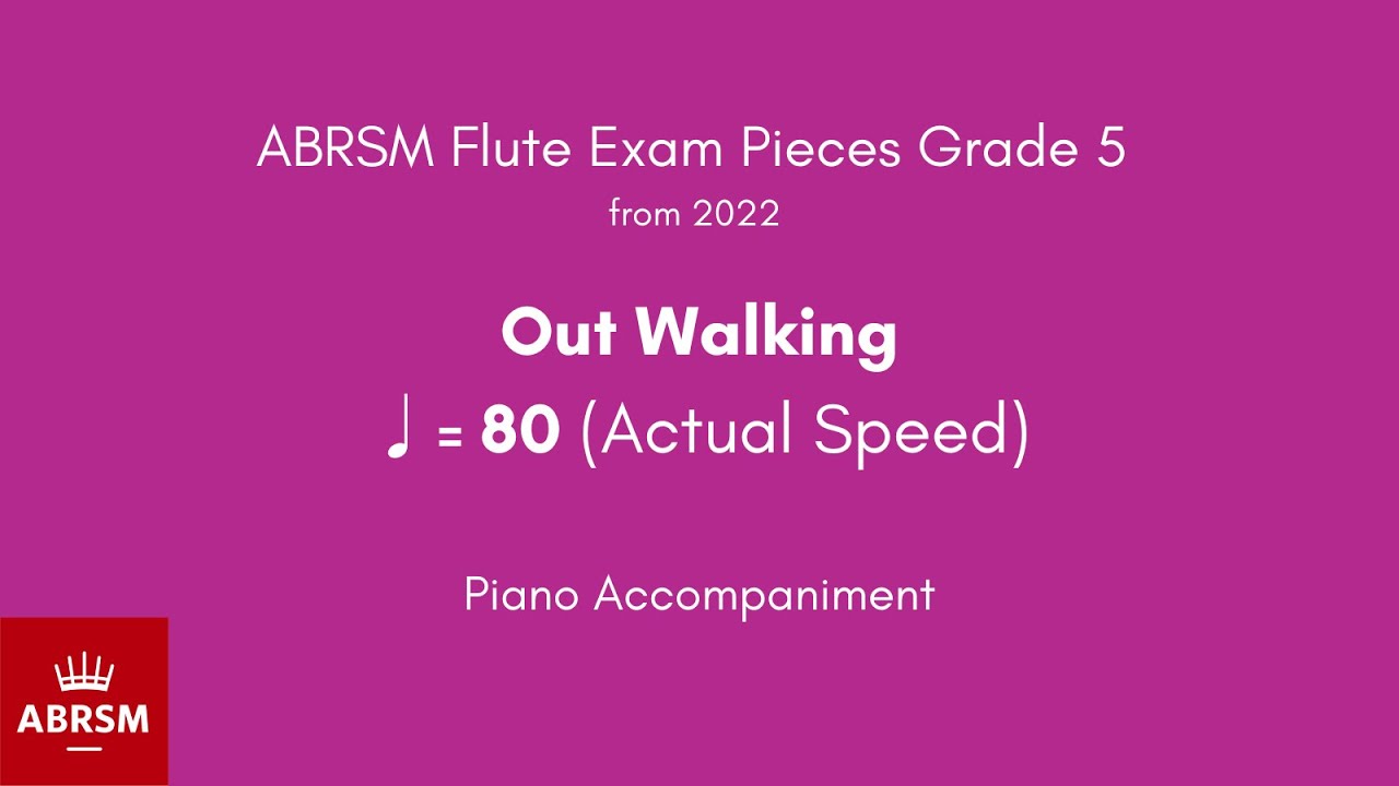 ABRSM Flute Grade 5 from 2022, Out Walking ♩= 80 (Actual Speed) Piano