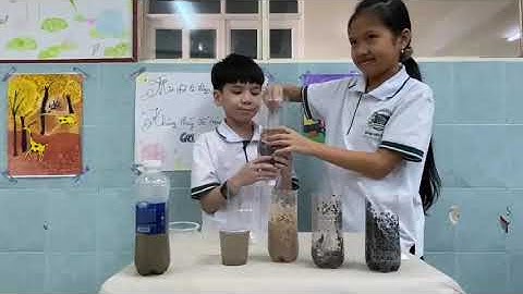 KHTN 6 - Thí nghiệm máy lọc nước tại nhà